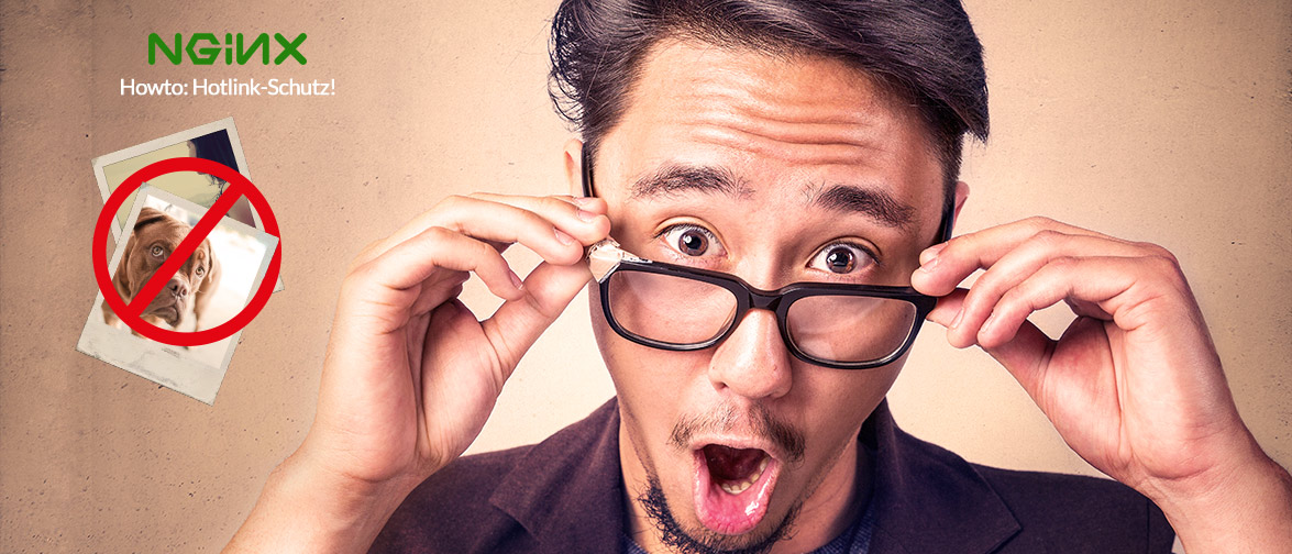 nginx-hotlink-schutz-post Nginx: Anleitung - Hotlink-Schutz konfigurieren